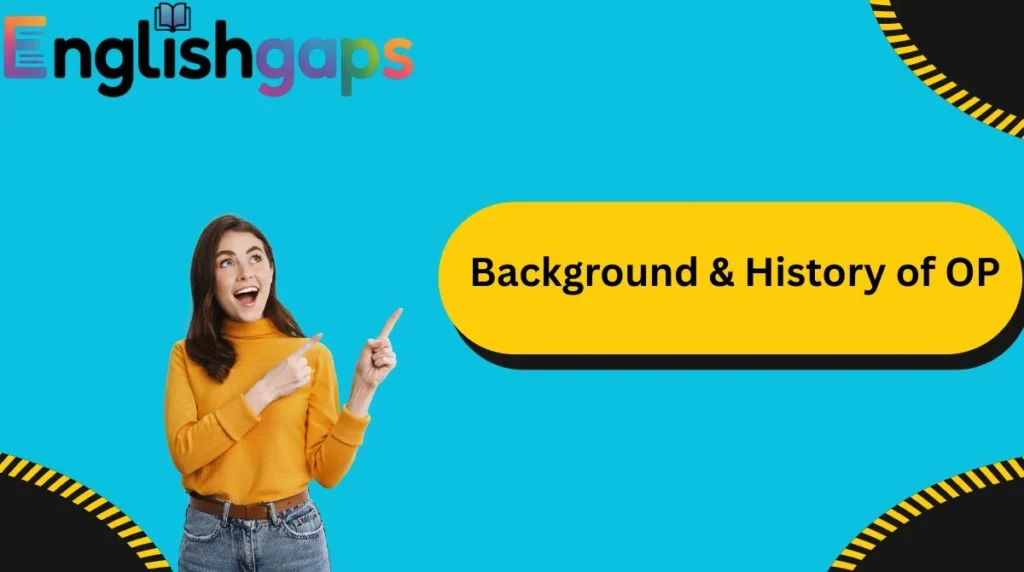 Background & History of OP