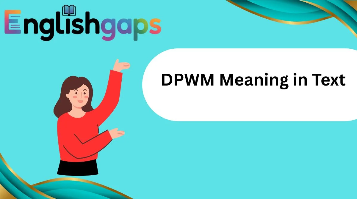 DPWM Meaning in Text