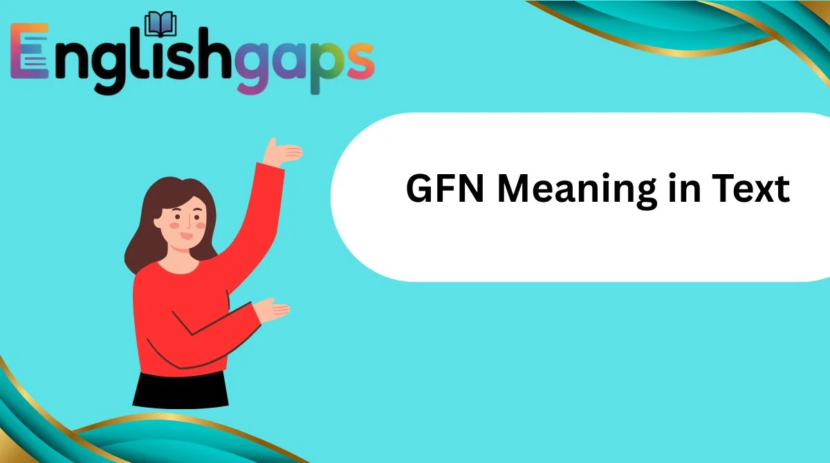 GFN Meaning in Text