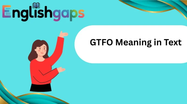 GTFO Meaning in Text