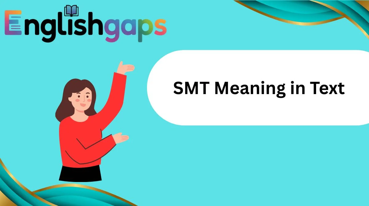 SMT Meaning in Text