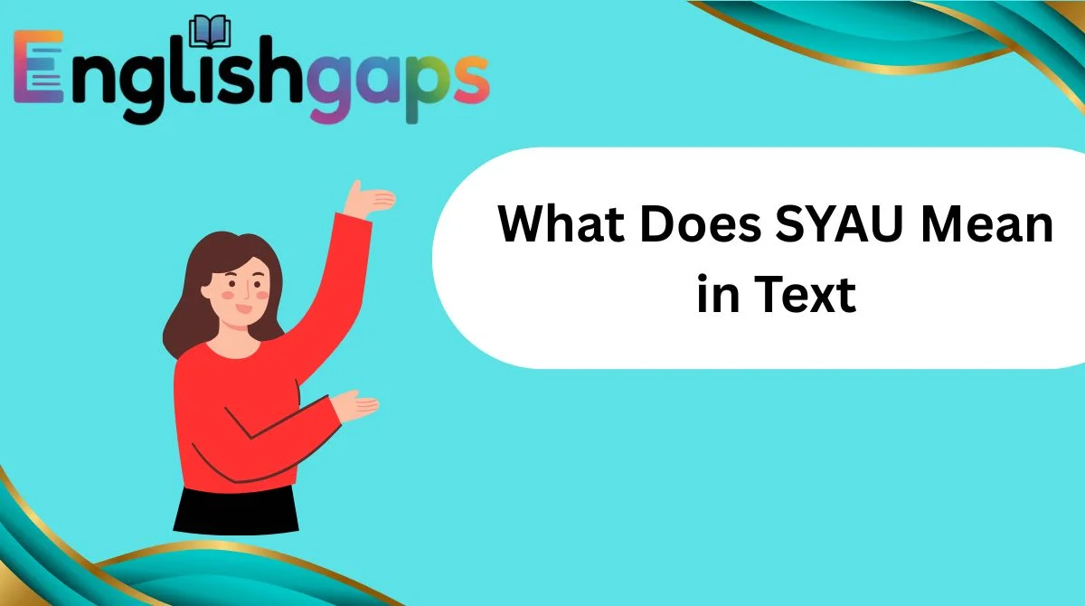 What Does SYAU Mean in Text