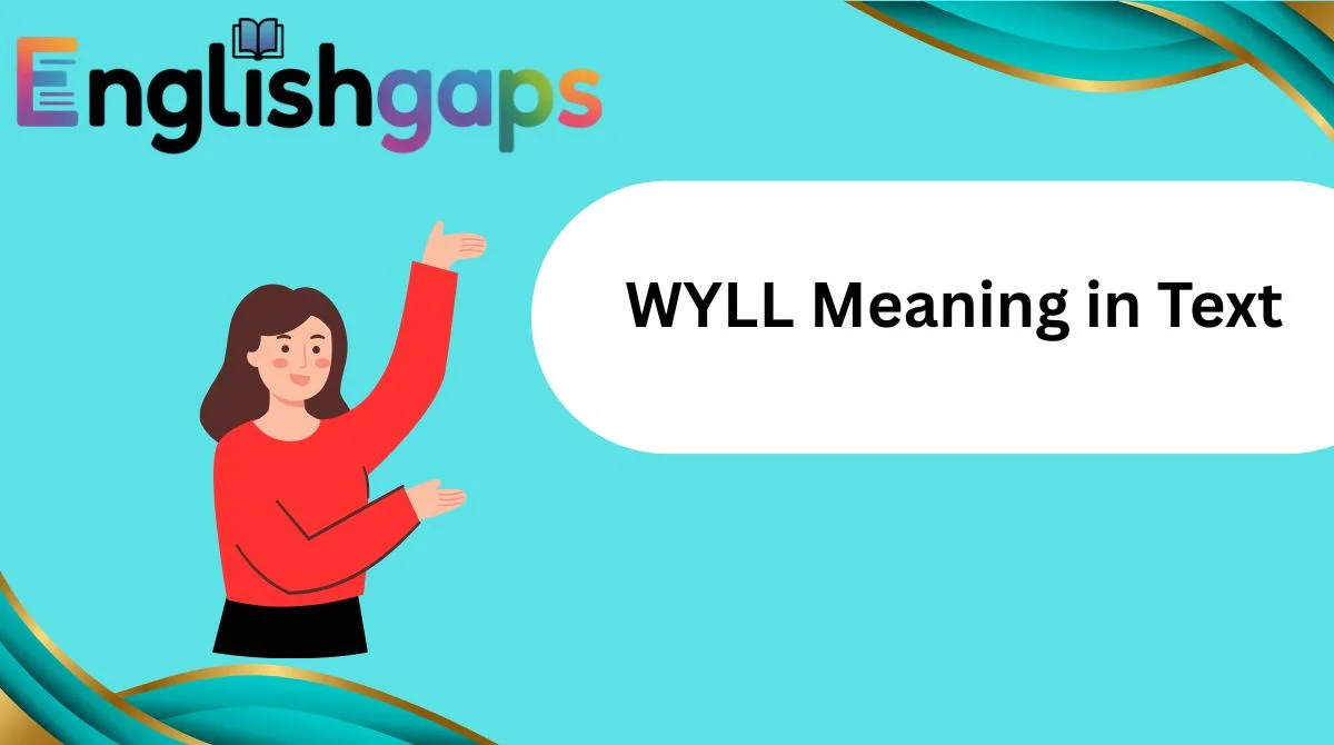 WYLL Meaning in Text